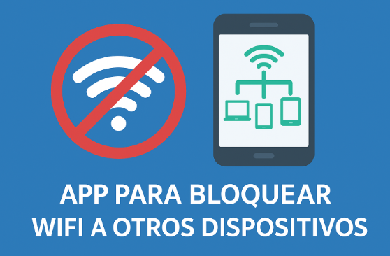 app para bloquear wifi a otros dispositivos
